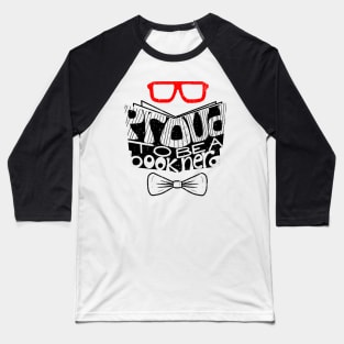 Proud to be a Book Nerd Male Bowtie And Glasses Baseball T-Shirt